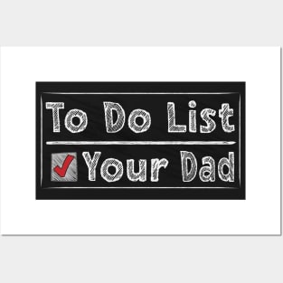 To Do List Your Dad Posters and Art